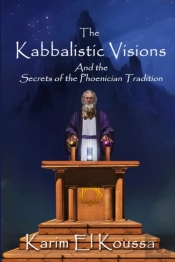 The Kabbalistic Visions: And The Secrets