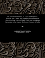 The Kaisarnamah I Hind, Or Lay Of The Empress