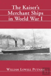 The Kaiser'S Merchant Ships In World War I