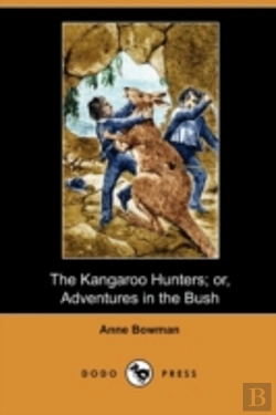 Bertrand.pt - The Kangaroo Hunters; Or, Adventures In