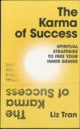 The Karma Of Success: Spiritual Strategies To Free Your Inner Genius
