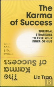 The Karma Of Success: Spiritual Strategies To Free Your Inner Genius