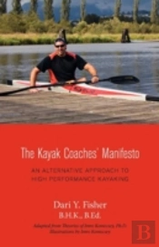 The Kayak Coaches' Manifesto: An Alternative Approach To High Performance Kayaking