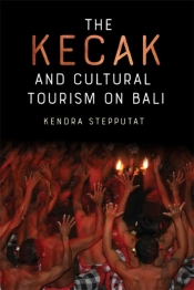 The Kecak And Cultural Tourism On Bali