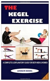 The Kegel Exercise:  A Complete   Explan