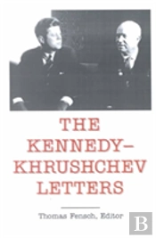 The Kennedy - Khrushchev Letters