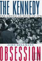 The Kennedy Obsession