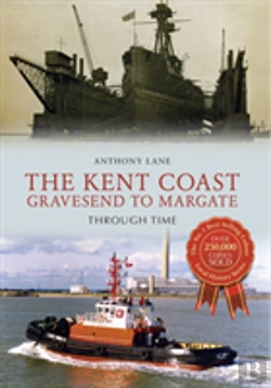 Bertrand.pt - The Kent Coast Gravesend To Margate Through Time