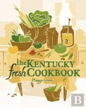 The Kentucky Fresh Cookbook