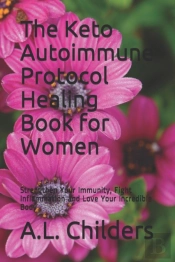 The Keto Autoimmune Protocol Healing Book For Women