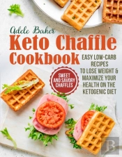 The Keto Chaffle Cookbook