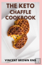 The Keto Chaffles Cookbook