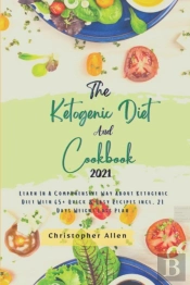 The Ketogenic Diet And Cookbook 2021