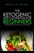 The Ketogenic Diet Cookbook For Beginners