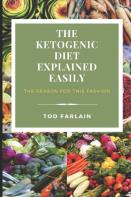 The Ketogenic Diet Explained Easily