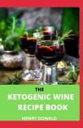 The Ketogenic Wine Recipe Book