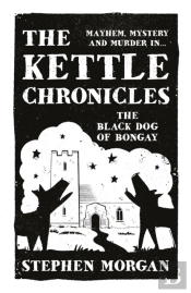 The Kettle Chronicles: The Black Dog Of Bongay