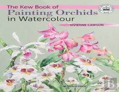 The Kew Book Of Painting Orchids In Watercolour