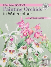 The Kew Book Of Painting Orchids In Watercolour