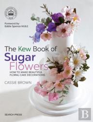 The Kew Book Of Sugar Flowers