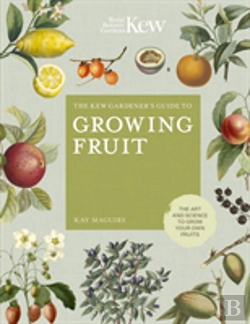 Bertrand.pt - The Kew Gardener'S Guide To Growing Fruit