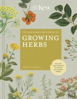 Bertrand.pt - The Kew Gardener'S Guide To Growing Herbs