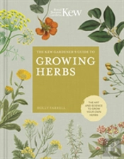 The Kew Gardener'S Guide To Growing Herbs