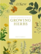 The Kew Gardener'S Guide To Growing Herbs
