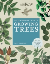 The Kew Gardener'S Guide To Growing Trees