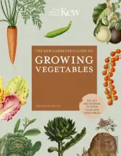 The Kew Gardener'S Guide To Growing Vegetables