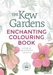 The Kew Gardens Enchanting Flowers Colouring Book