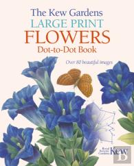 The Kew Gardens Large Print Flowers Dot-To-Dot Book