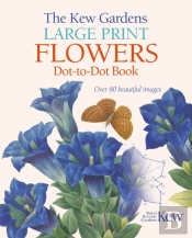 The Kew Gardens Large Print Flowers Dot-To-Dot Book