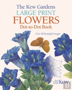 Bertrand.pt - The Kew Gardens Large Print Flowers Dot-To-Dot Book