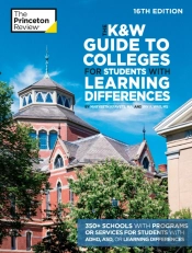 The K&W Guide To Colleges For Students With Learning Differences, 16th Edition