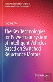 The Key Technologies For Powertrain System Of Intelligent Vehicles Based On Switched Reluctance Motors