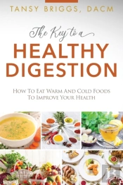 The Key To A Healthy Digestion: How To E