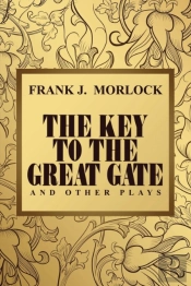 The Key To The Great Gate And Other Plays