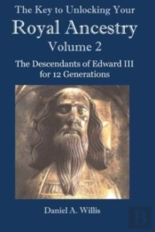 The Key To Unlocking Your Royal Ancestry Vol. 2