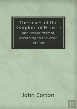 Bertrand.pt - The Keyes Of The Kingdom Of Heaven And Power Thereof, According To The Word Of God