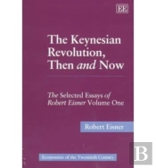 The Keynesian Revolution, Then And Now