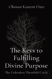 The Keys To Fulfilling Divine Purpose