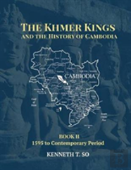 The Khmer Kings And The History Of Cambodia