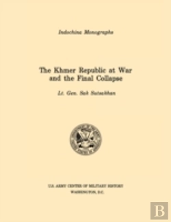 Bertrand.pt - The Khmer Republic At War And The Final Collapse (U.S. Army Center For Military History Indochina Monograph Series)