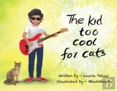 The Kid Too Cool For Cats