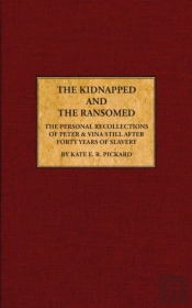 The Kidnapped And The Ransomed: Being Th