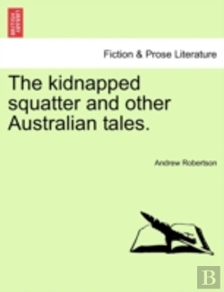 Bertrand.pt - The Kidnapped Squatter And Other Austral
