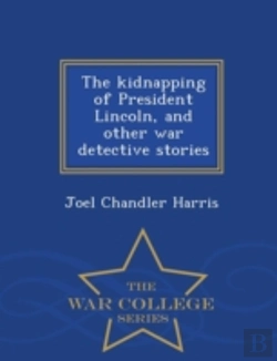 Bertrand.pt - The Kidnapping Of President Lincoln, And