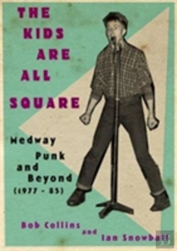Bertrand.pt - The Kids Are All Square Medway Punk And Beyond (1977-85)