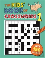 The Kids' Book Of Crosswords 1